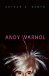 Andy Warhol - Arthur C. Danto