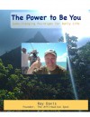 The Power to Be You: Game Changing Posidigms for Daily Life - Ray Davis