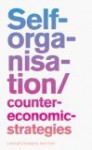 Self Organisation: Counter Economic Strategies - Will Bradley
