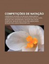 Competi Es de Nata O: Campeonato Mundial de Nata O Paraol Mpica, Campeonatos Mundiais de Nata O Em Piscina Curta, Nata O NAS Univers Adas - Source Wikipedia