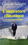 Imposture Climatique Ou: La Fausse écologie (L') - Claude Allègre, Alain Bouldouyre, Dominique de Montvalon, Dominique De Montvallon Claude Allegre