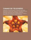 Canais de Televis O: Canais de Televis O Aberta, Canais de Televis O Dirigidos Juventude, Canais de Televis O Extintos - Source Wikipedia