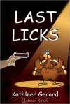 Last Licks - Kathleen Gerard