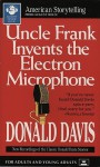 Uncle Frank Invents the Electron Microphone - Donald Davis