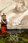 Need You Now (Martha's Way Book 2) - Mika Jolie