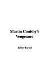 Martin Conisby's Vengeance - Jeffery Farnol