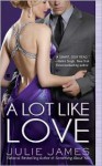 A Lot Like Love (FBI / US Attorney, #2) - Julie James