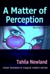 A Matter of Perception - Tahlia Newland
