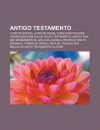 Antigo Testamento: Livro Do Xodo, Livro de ISA As, Tabela Das Na Es, Cronologia B Blica Do Velho Testamento, Ad O E Eva, Dez Mandamentos - Source Wikipedia