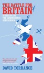 The Battle for Britain: Scotland and the Independence Referendum - David Torrance