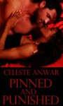 Pinned and Punished - Celeste Anwar