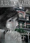 Vacationing with the Dead - Judy Fitzwater