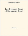 Les Derniers Jours d'Emmanuel Kant (French Edition) - De Quincey, Thomas