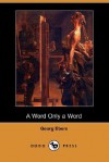 A Word Only a Word (Dodo Press) - Georg Ebers, Mary J. Safford