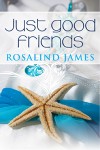 Just Good Friends - Rosalind James