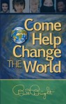 Come Help Change the World - Bill Bright