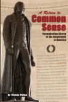 A Return to Common Sense: Reawakening Liberty in the Inhabitants of America - Thomas Mullen