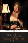 The Power of Sympathy and The Coquette - William Hill Brown, Hannah Webster Foster, Carla Mulford