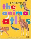 The Animal Atlas: Hammond (Hammond Atlases) - Anita Ganeri