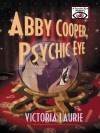 Abby Cooper, Psychic Eye - Victoria Laurie