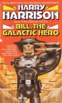 Bill, The Galactic Hero - Harry Harrison