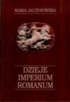 Dzieje Imperium Romanum - Maria Jaczynowska