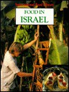 Food in Israel (International Food Library) - Nancy Loewen