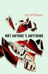 Not Anyone's Anything - Ian Williams