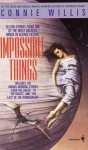 Impossible Things - Connie Willis