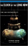 Clock Of The Long Now: Time And Responsibility: The Ideas Behind The World's Slowest Computer - Stewart Brand