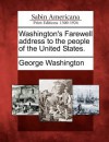 Washington's Farewell Address to the People of the United States. - George Washington