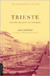 Trieste and The Meaning of Nowhere - Jan Morris, Trefan Morys