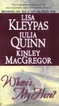 Where's My Hero? - Julia Quinn, Kinley MacGregor, Lisa Kleypas