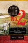 House of Prayer No. 2: A Writer's Journey Home - Mark Richard