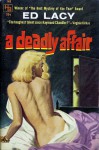 A Deadly Affair - Ed Lacy