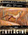 The Dream of the Thylacine - Margaret Wild