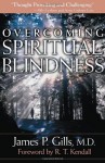 Overcoming Spiritual Blindness - James P. Gills