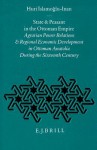 State and Peasant in the Ottoman Empire: Agrarian Power Relations and Regional Economic Development in Ottoman Anatolia During the Sixteenth Century - Huri Islamogu-Inan