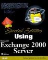 Special Edition Using Microsoft Exchange Server 2000 - Kent Joshi, Zeyad M. Al-Shahrani, Paul Bicknell