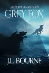 Day by Day Armageddon: Grey Fox - J.L. Bourne