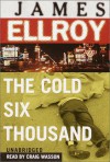 The Cold Six Thousand - James Ellroy, Craig Wasson