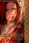 Her Wiccan, Wiccan Ways - Traci E. Hall