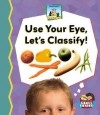 Use Your Eye, Let's Classify (Science Made Simple) - Kelly Doudna