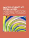 AVI Es Produzidos Nos Estados Unidos: F-16 Fighting Falcon, F-86 Sabre, Boeing 737, P-3 Orion, F-4 Phantom II, Cessna T-37, Lockheed A-12 - Source Wikipedia