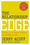 The Relationship Edge: The Key to Strategic Influence and Selling Success - Jerry Acuff