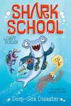 Deep-Sea Disaster (Shark School) - Davy Ocean, Aaron Blecha