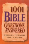 1001 Bible Questions Answered - William Pettinggill, R.A. Torrey