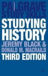 Studying History (Palgrave Study Skills) - Professor Donald M. MacRaild, Jeremy Black