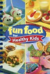 Fun Food for Healthy Kids - Publications International Ltd.