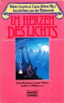 Im Herzen des Lichts - Robert Lynn Asprin, Lynn Abbey, David Drake, John Brunner, Andrew J. Offutt, Lore Straßl, Janet E. Morris